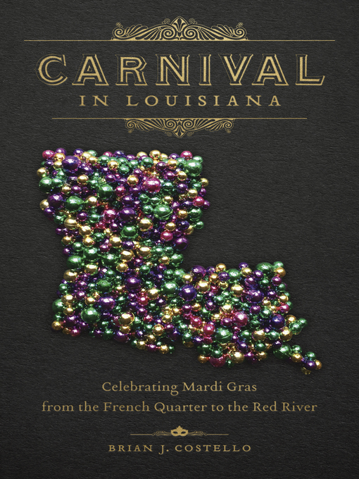 Title details for Carnival in Louisiana by Brian J. Costello - Available